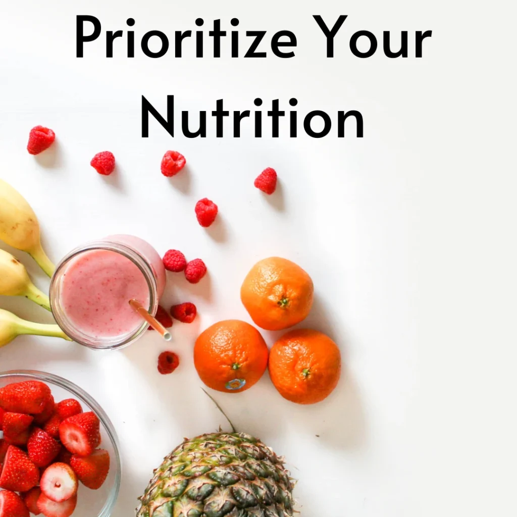  Prioritize Your Nutrition 