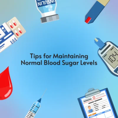Tips for Maintaining Normal Blood Sugar Levels​
